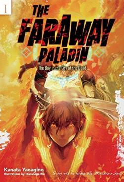 The Faraway Paladin, tome 1 : The Boy in the City of the Dead par Kanata Yanagino