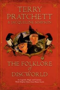 The Folklore of Discworld: Legends, myths and customs from the Discworld with helpful hints from planet Earth par Jacqueline Simpson