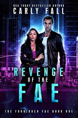 The Forbidden Fae, tome 1 : Revenge of the Fae par Carly Fall