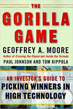 The Gorilla Game: An Investor's Guide to Picking Winners in High Technology par Geoffrey A. Moore