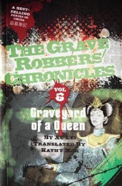 The Graver Robbers' Chronicles, tome 6 : Graveyard of a Queen par Xu Lei