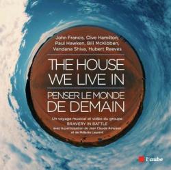 The house we live in : Penser le monde de demain par Jean-Claude Ameisen