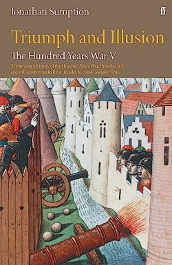 The Hundred Years War, vol. 5 : Triumph and Illusion par Jonathan Sumption