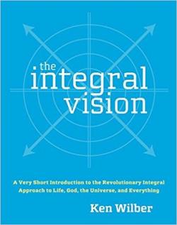 The Integral Vision par Ken Wilber