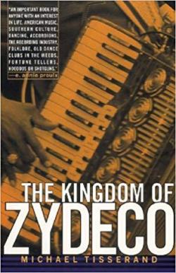 The Kingdom of Zydeco par Michael Tisserand