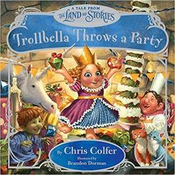 The Land Of Stories : Trollbella Throws a Party par Chris Colfer