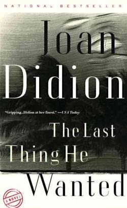 The Last Thing He Wanted par Joan Didion