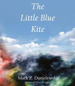 The little blue kite par Mark Z. Danielewski