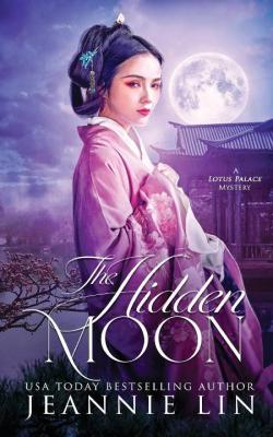 The Lotus Palace, tome 3 : The Hidden Moon par Jeannie Lin