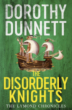 The Lymond Chronicles, tome 3 : The Disorderly Knights par Dorothy Dunnett