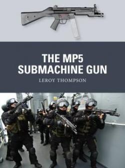 The MP5 Submachine Gun par Leroy Thompson