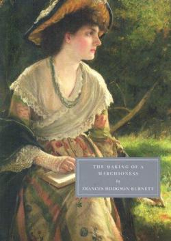 The Making of a Marchioness par Frances Hodgson Burnett