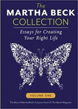 The Martha Beck Collection: Essays for Creating Your Right Life par Martha Beck