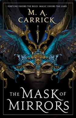 Rook and Rose, tome 1 : The Mask of Mirrors par M. A. Carrick