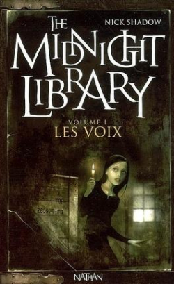 The Midnight Library, Tome 1 : Les voix par Nick Shadow