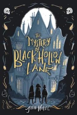 The Mystery of Black Hollow Lane par Julia Nobel