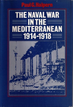 The Naval War in the Mediterranean, 1914-1918 par Paul G. Halpern
