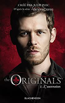 The Originals, tome 1 : L'ascension par Julie Plec