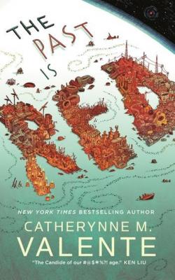 The Past Is Red par Catherynne M. Valente