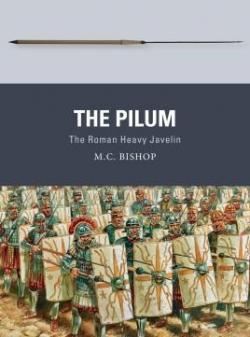 The Pilum par Mike C. Bishop