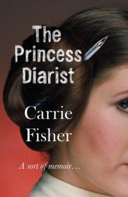 Carrie Fisher, Journal d'une princesse par Carrie Fisher