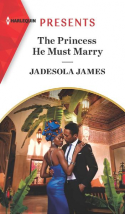 The Princess He Must Marry par Jadesola James
