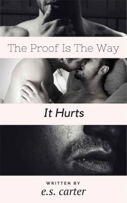 The proof is the way it hurts par E.S. Carter