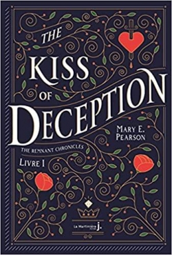 The remnant chronicles, tome 1 : The kiss of deception par Mary E. Pearson