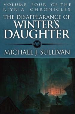 The Riyria Chronicles, tome 4 : The Disappearance of Winter's Daughter par Michael J. Sullivan