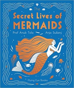 The Secret Lives of Mermaids par Anuk Tola