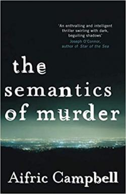 The Semantics of Murder par Aifric Campbell