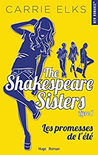 The Shakespeare sisters, tome 1 : Les promesses de l't par Carrie Elks