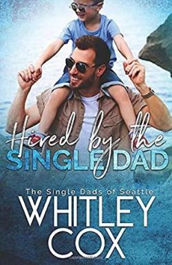 The Single Dads of Seattle, tome 1 : Hired by the Single Dad par Whitley Cox