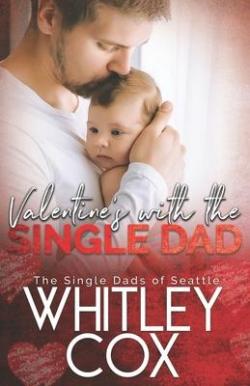 The Single Dads of Seattle, tome 7 : Valentine's with the Single Dad par Whitley Cox
