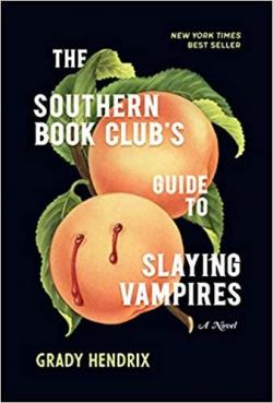 The southern book club's guide to slaying vampires par Grady Hendrix