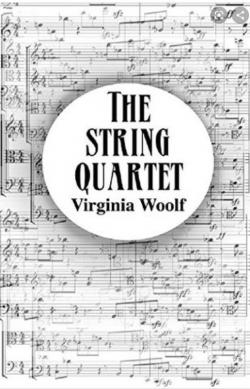 Le quatuor  cordes par Virginia Woolf