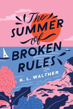 The Summer of Broken Rules par K.L. Walther