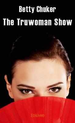 The Truwoman show par Betty Chucker