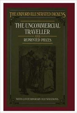 The Uncommercial Traveller - Reprinted Pieces par Charles Dickens