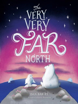 The Very, Very Far North par Dan Bar-el