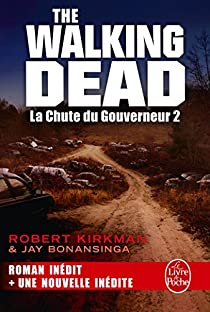 The Walking Dead, tome 4 : La Chute du Gouverneur (2me partie) par Robert Kirkman