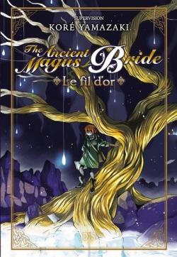 The Ancient Magus Bride - Nouvelle 1 : Le fil d'or par Yamazaki