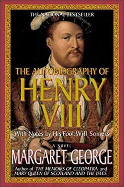 The autobiography of Henry VIII par Margaret George