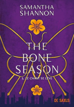 The bone season, tome 3 : Le chant se lve par Samantha Shannon
