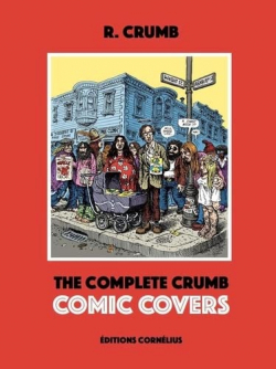 The complete Crumb comic covers par Robert Crumb