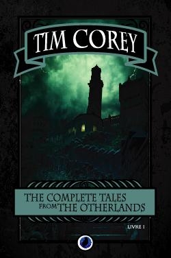 The complete tales from the otherlands, tome 1 par Tim Corey