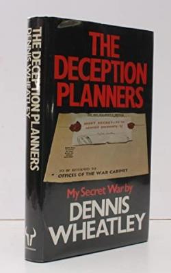 The deception planners. My secret war par Dennis Wheatley