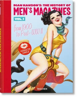 The history of men's magazines, tome 1 : 1900 to Post-WW II par Dian Hanson