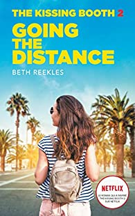 The kissing booth, tome 2 : Going the Distance par Beth Reekles