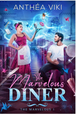 The Marvelous, tome 1 : The Marvelous diner par Antha Viki